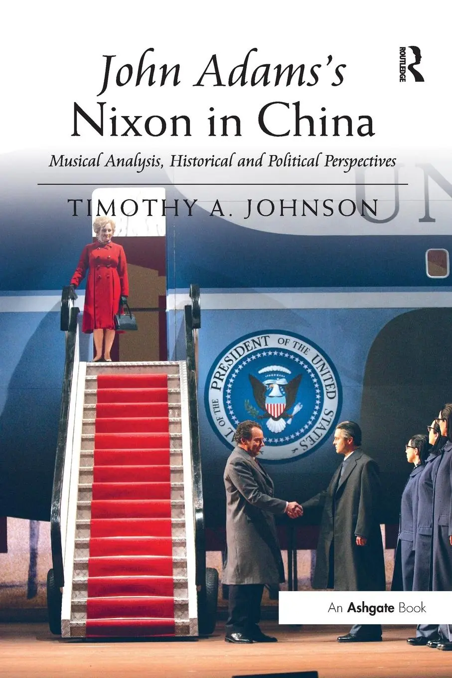 Cover: 9781138250314 | John Adams's Nixon in China | Timothy A Johnson | Taschenbuch | 2016