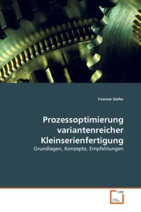 Cover: 9783639300314 | Prozessoptimierung variantenreicher Kleinserienfertigung | Siefer