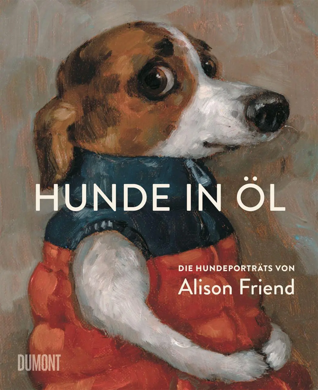 Cover: 9783755820314 | Hunde in Öl | Die Hundeporträts von Alison Friend | Alison Friend