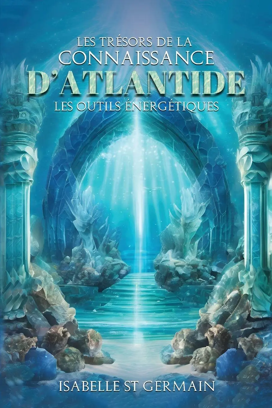 Cover: 9798901900314 | Les trésors de la Connaissance d'Atlantide | Isabelle St Germain
