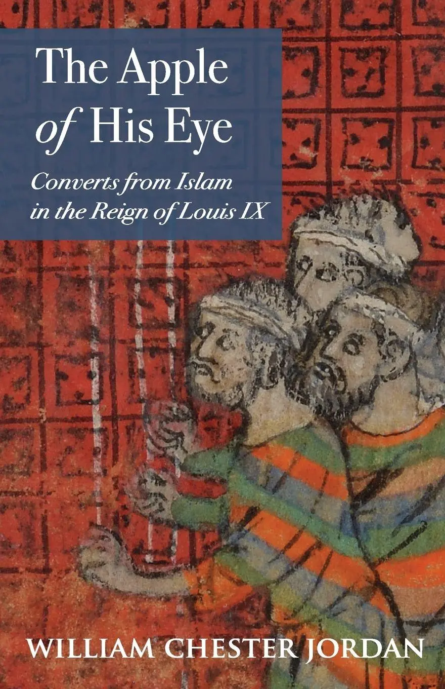Cover: 9780691210414 | The Apple of His Eye | Converts from Islam in the Reign of Louis IX