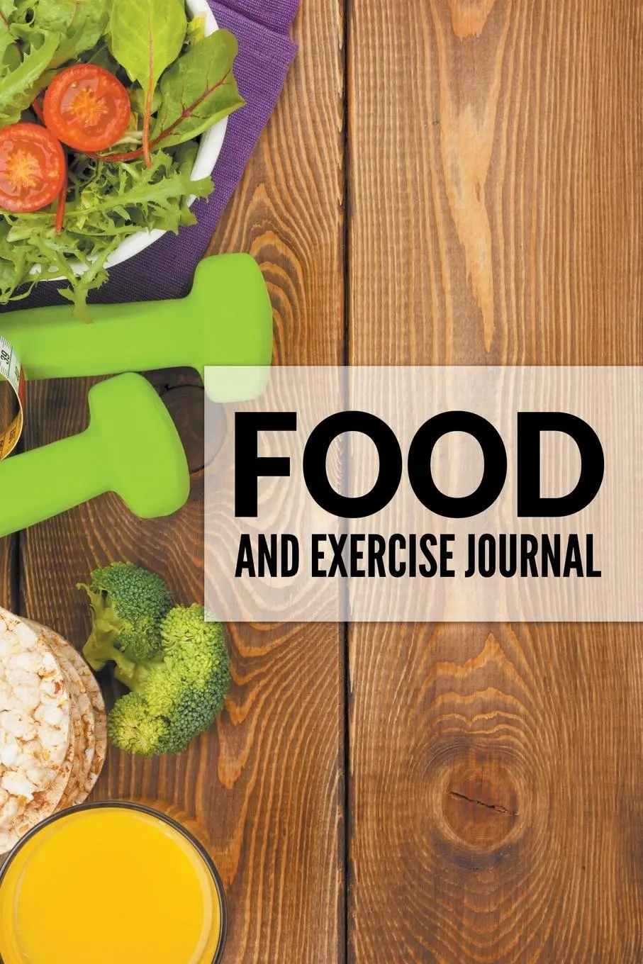 Cover: 9781681450414 | Food And Exercise Journal | Speedy Publishing Llc | Taschenbuch | 2015