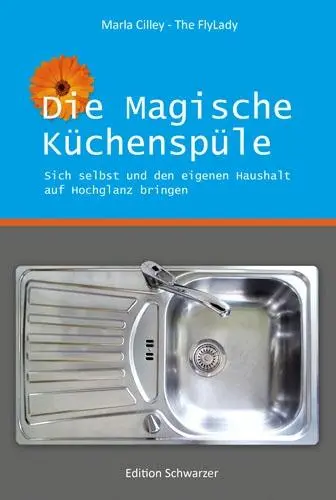Cover: 9783980920414 | Die magische Küchenspüle | Marla Cilley | Taschenbuch | 268 S. | 2015 Cover: 9783980920414 | Die magische Küchenspüle | Marla Cilley | Taschenbuch | 268 S. | 2015