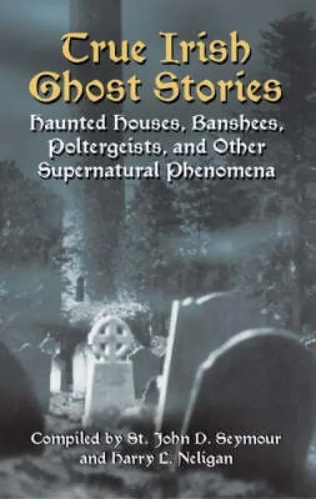 Cover: 9780486440514 | True Irish Ghost Stories | St John Drelincourt Seymour | Taschenbuch