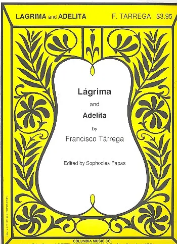 Cover: 9781491120514 | Lagrima and Adelita | Francisco Tárrega Eixea | Partitur