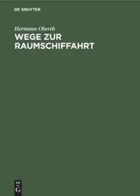 Cover: 9783486760514 | Wege zur Raumschiffahrt | Hermann Oberth | Buch | XI | Deutsch