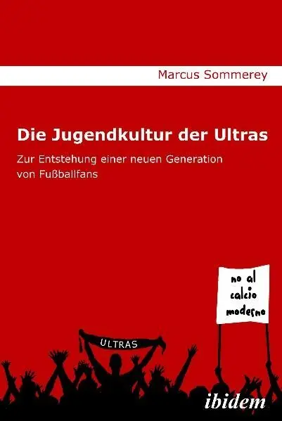 Cover: 9783838200514 | Die Jugendkultur der Ultras | Marcus Sommerey | Taschenbuch | 164 S.