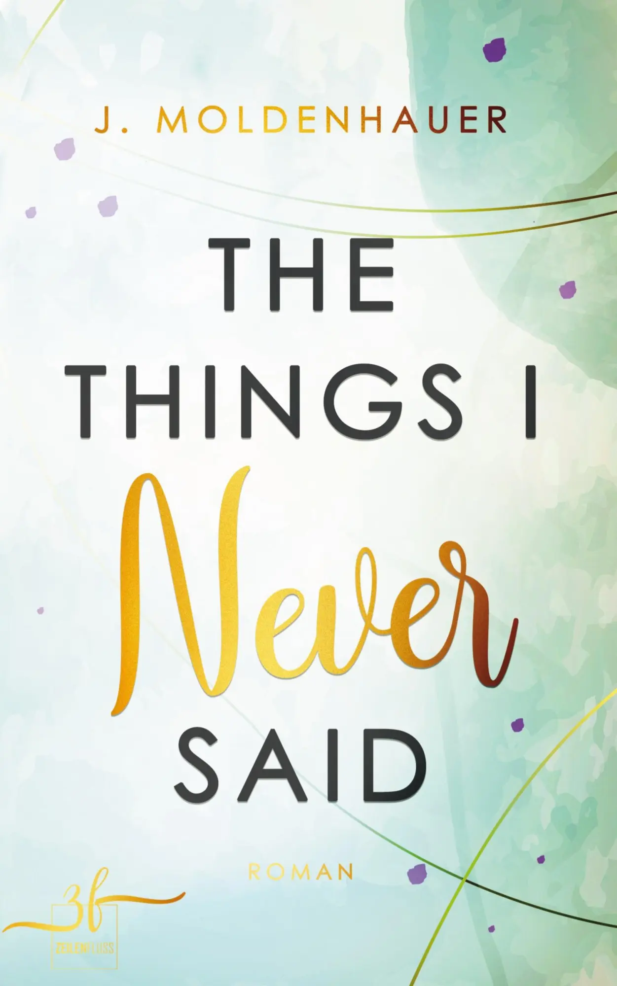 Cover: 9783967140514 | The Things I Never Said | Moldenhauer J. | Taschenbuch | 388 S. | 2025