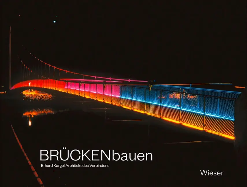 Cover: 9783990290514 | BRÜCKENbauen | Architekt des Verbindens | Erhard Kargel | Buch | 2013
