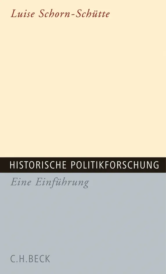 Cover: 9783406550614 | Historische Politikforschung | Eine Einführung | Luise Schorn-Schütte