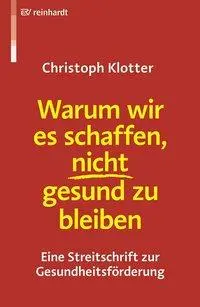 Cover: 9783497020614 | Warum wir es schaffen, nicht gesund zu bleiben | Christoph Klotter
