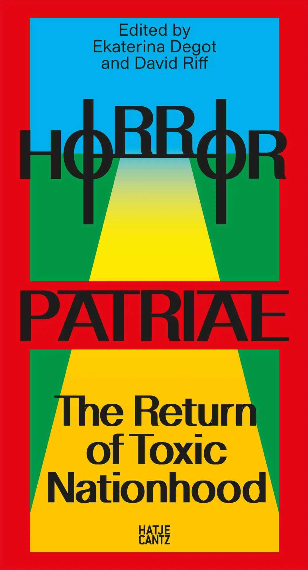 Cover: 9783775760614 | Horror Patriae: The Return of Toxic Nationhood | Degot (u. a.) | Buch