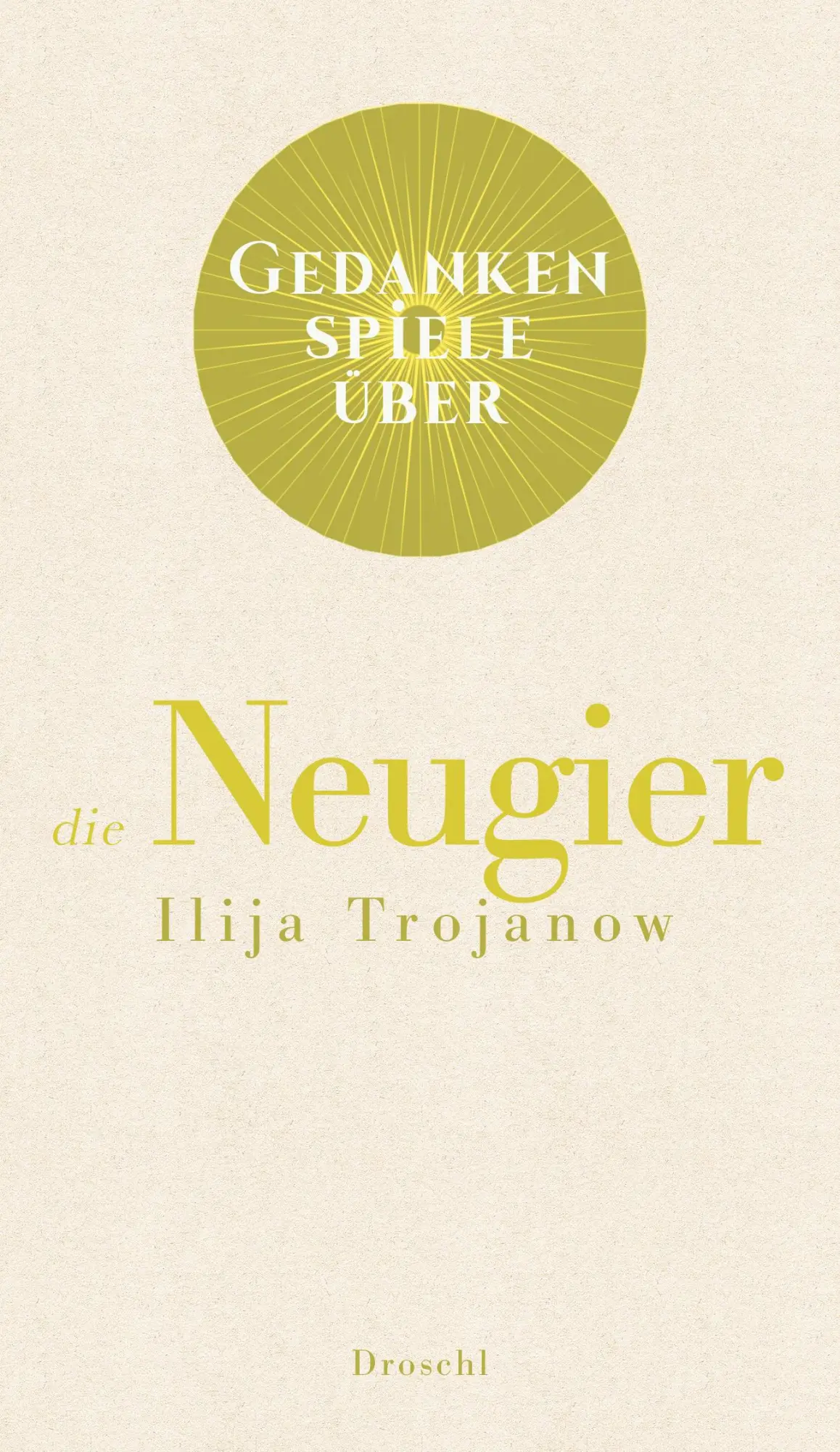 Cover: 9783990590614 | Gedankenspiele über die Neugier | Ilija Trojanow | Buch | 56 S. | 2020