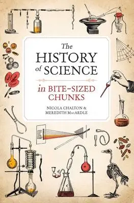 Cover: 9781789290714 | The History of Science in Bite-sized Chunks | Macardle (u. a.) | Buch