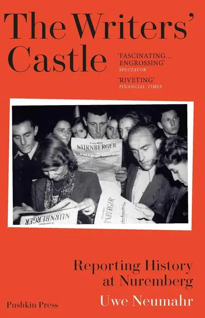 Cover: 9781805330714 | The Writers' Castle | Reporting History at Nuremberg | Uwe Neumahr