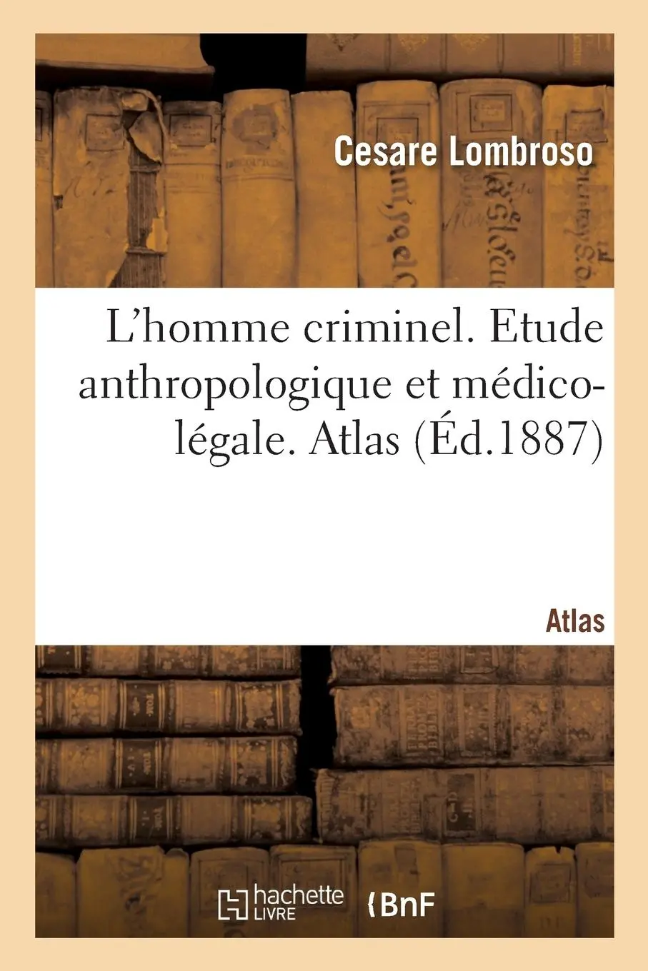 Cover: 9782019480714 | L'Homme Criminel, Criminel-Né, Fou Moral, Épileptique. Etude...