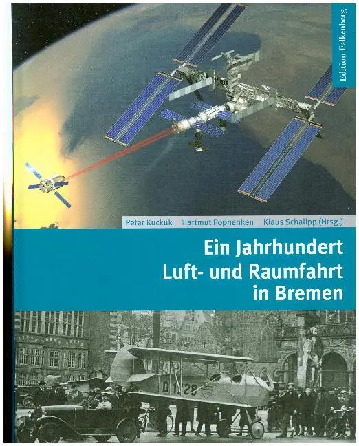 Cover: 9783954940714 | Ein Jahrhundert Luft- und Raumfahrt in Bremen | Peter Kuckuk (u. a.)