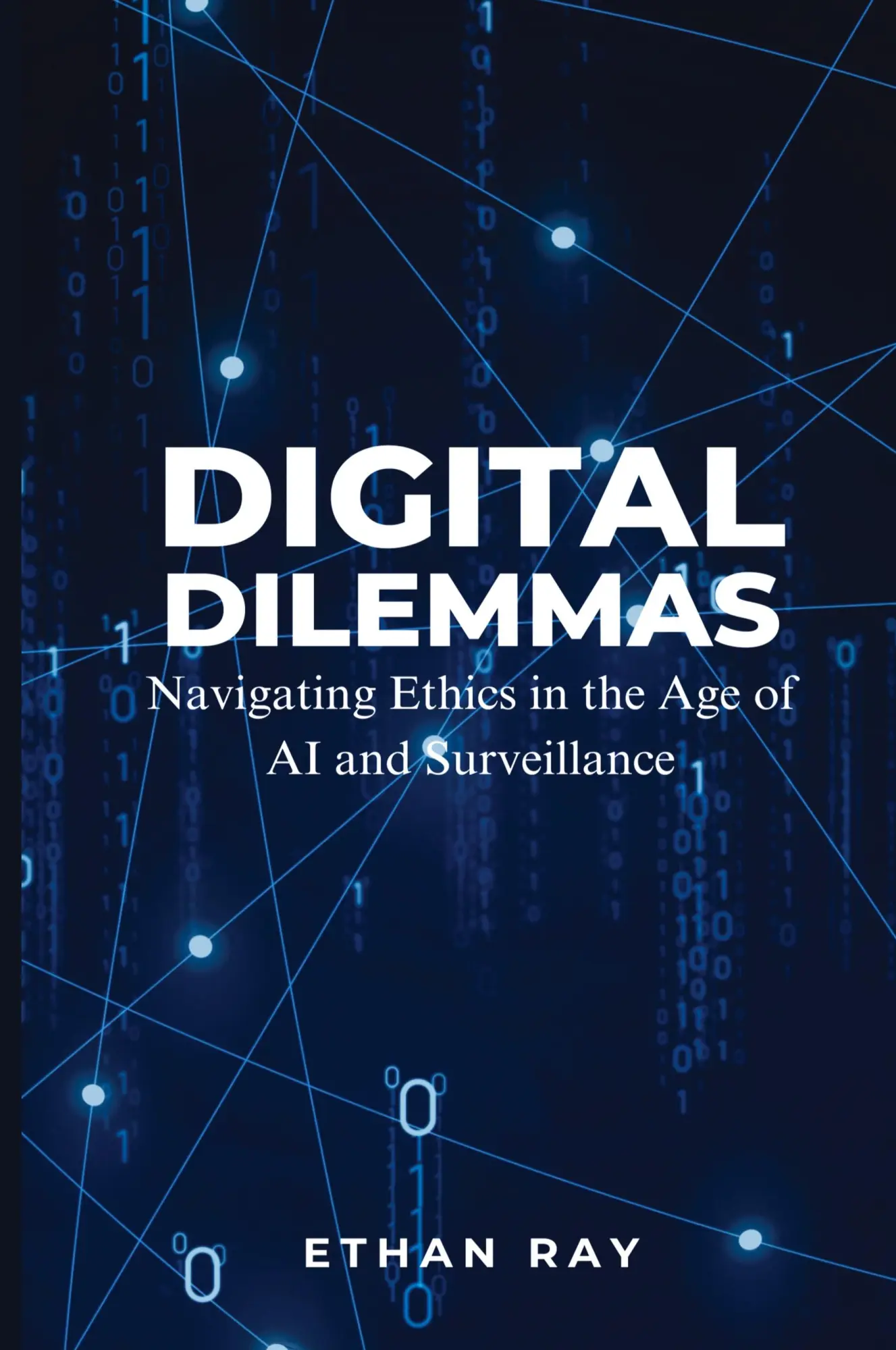 Cover: 9789358810714 | Digital Dilemmas | Navigating Ethics in the Age of AI and Surveillance