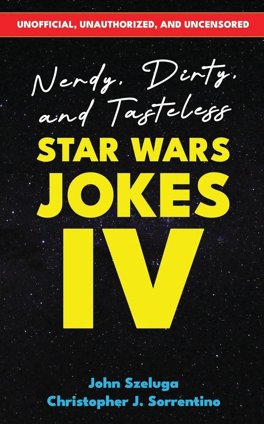 Cover: 9798218790714 | Nerdy, Dirty, and Tasteless Star Wars Jokes IV | John Szeluga | Buch
