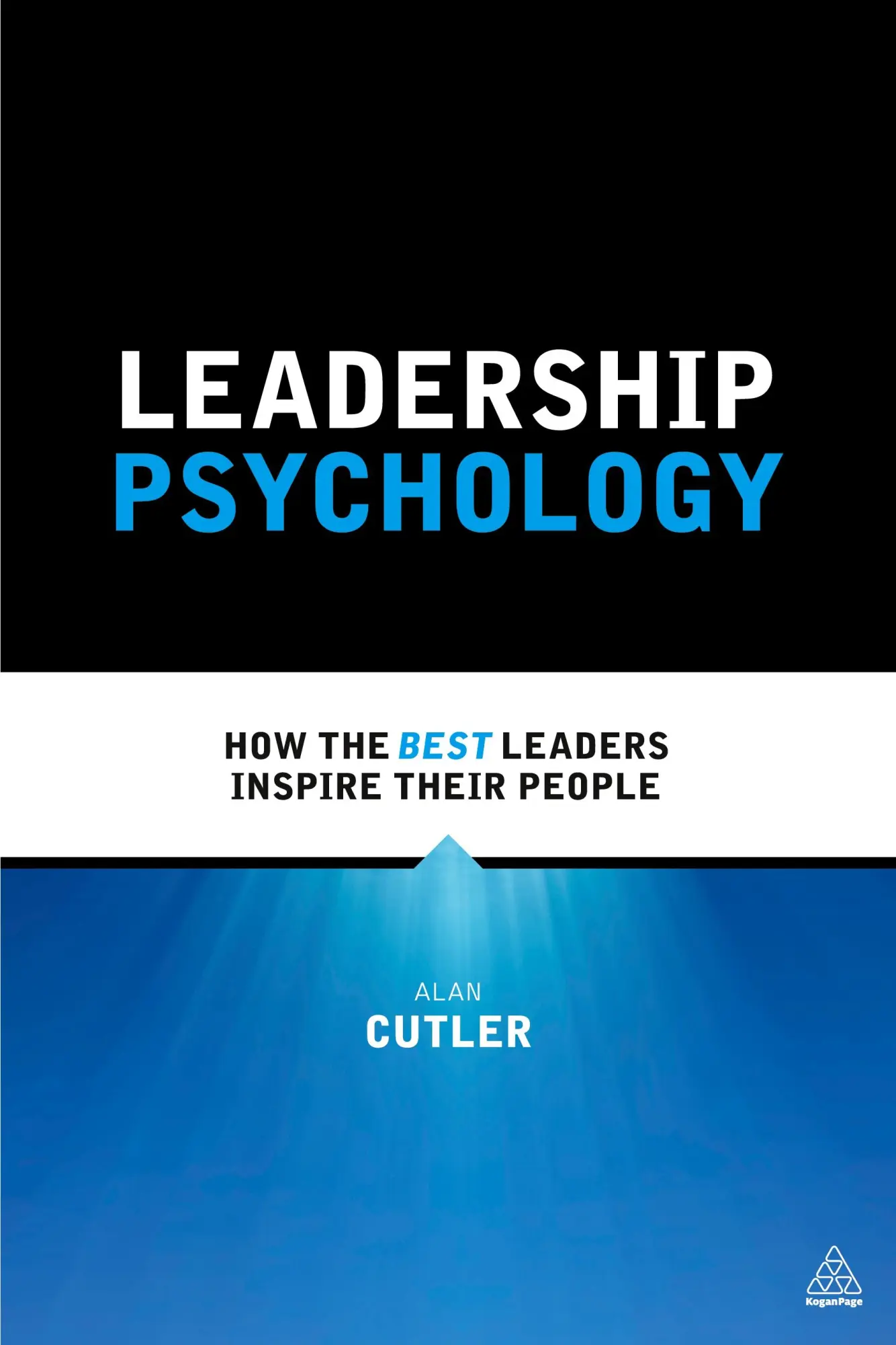 Cover: 9780749470814 | Leadership Psychology | How the Best Leaders Inspire Their People