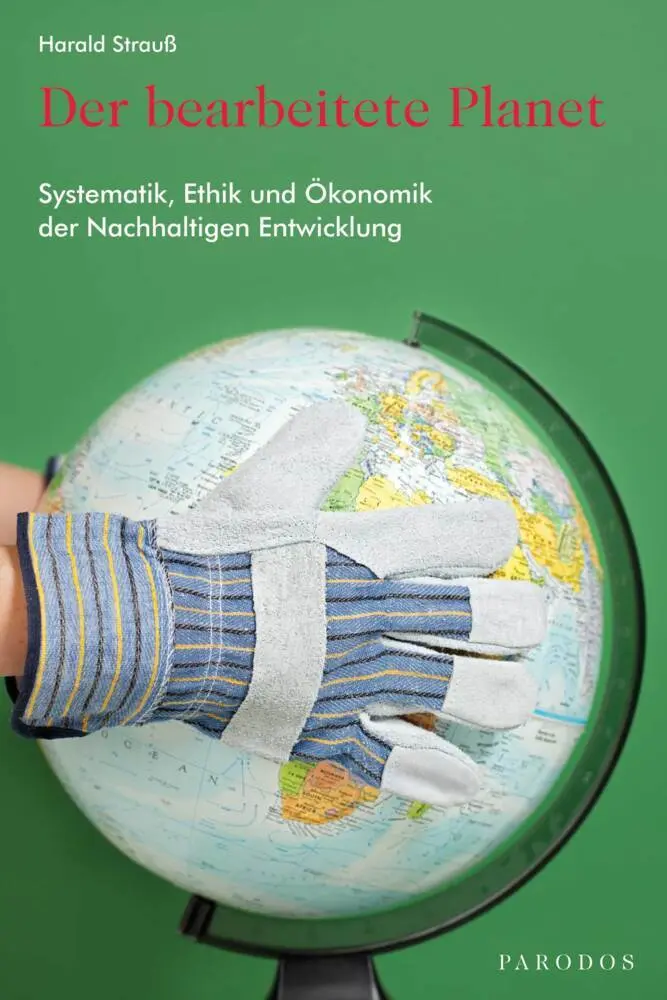 Cover: 9783938880814 | Der bearbeitete Planet | Harald Strauß | Taschenbuch | 223 S. | 2016