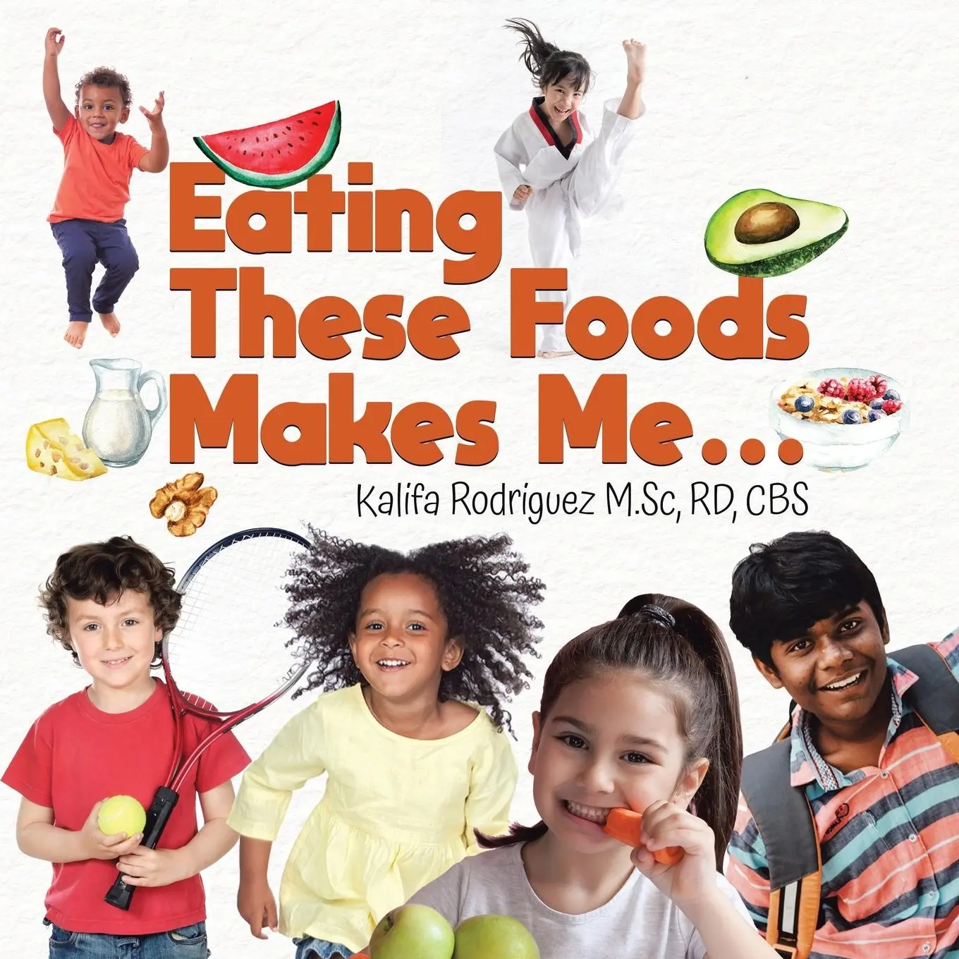 Cover: 9780228860914 | Eating These Foods Makes Me... | RD CBS Kalifa Rodriguez M. Sc | Buch