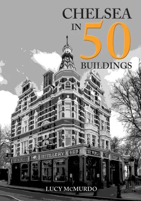 Cover: 9781398120914 | Chelsea in 50 Buildings | Lucy Mcmurdo | Taschenbuch | Englisch | 2025