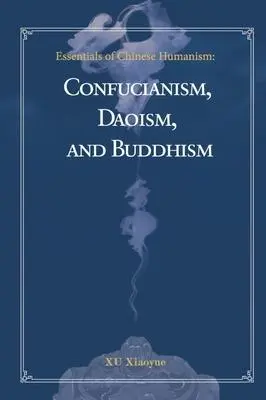 Cover: 9781626430914 | Essentials of Chinese Humanism | Confucianism, Daoism, and Buddhism