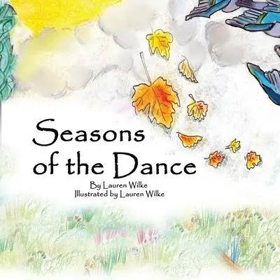 Cover: 9781735330914 | Seasons of the Dance | An Irish Folk Tale | Lauren T Wilke | Buch