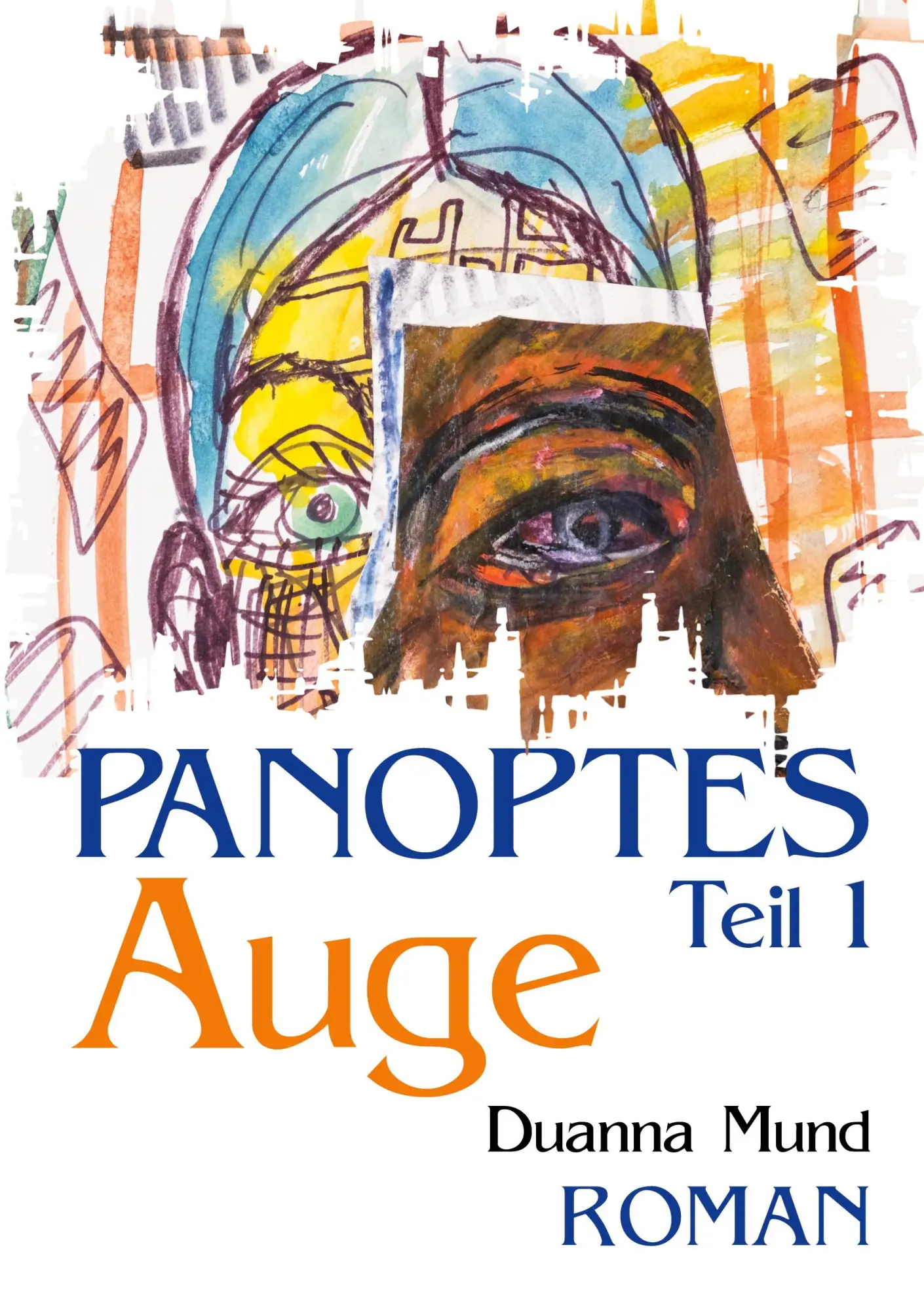 Cover: 9783756850914 | Panoptes 1 | Auge | Duanna Mund | Taschenbuch | 356 S. | Deutsch