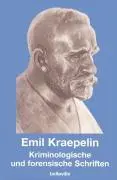 Cover: 9783933510914 | Kriminologische und forensische Schriften | Emil Kraepelin | Buch