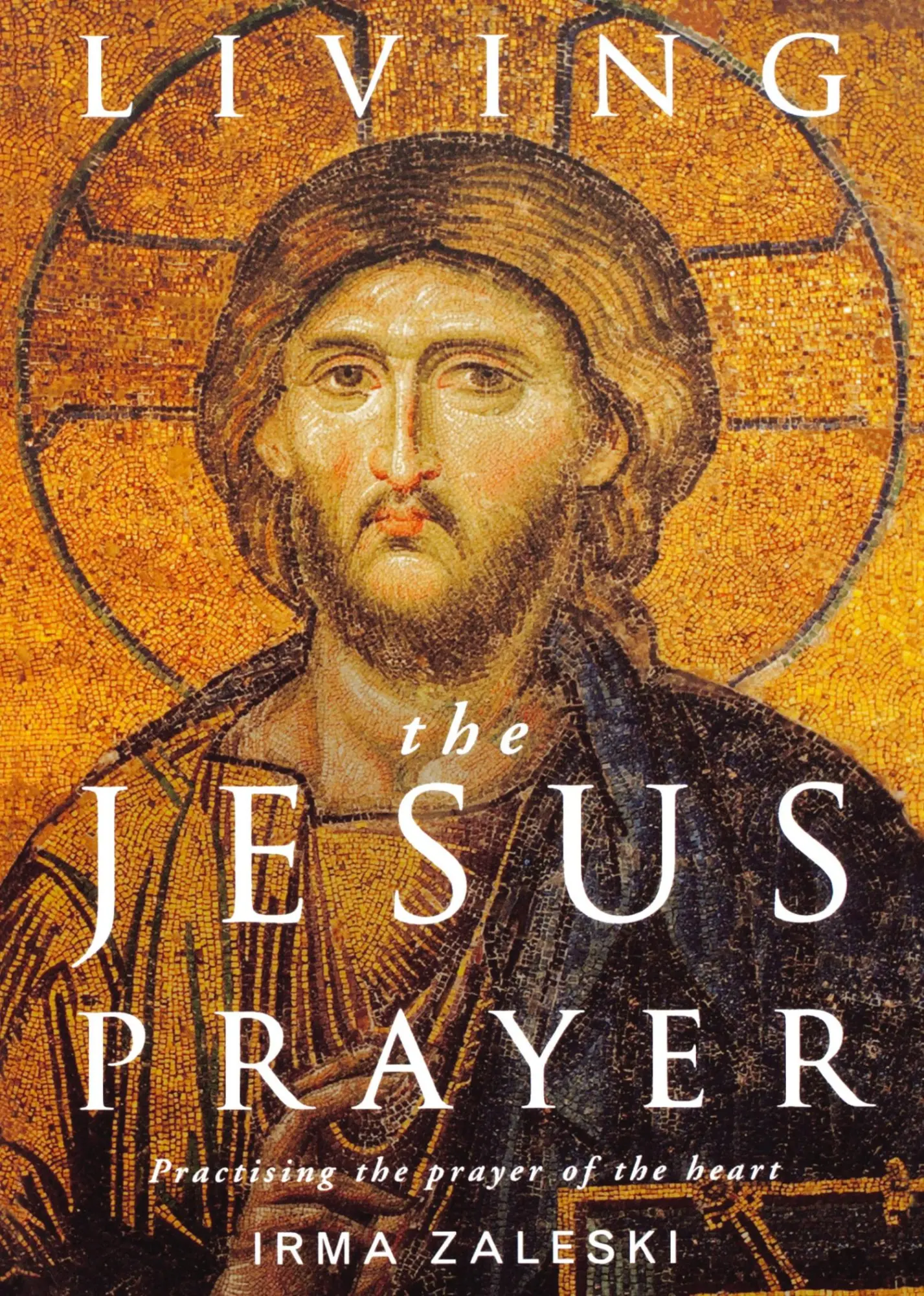 Cover: 9781848251014 | Living the Jesus Prayer | Practising the Prayer of the Heart | Zaleski