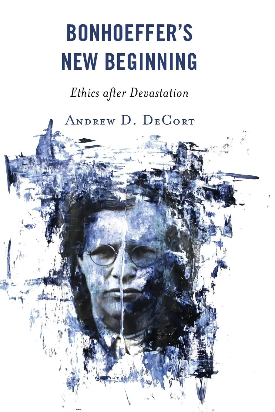 Cover: 9781978701014 | Bonhoeffer's New Beginning | Ethics after Devastation | Decort | Buch