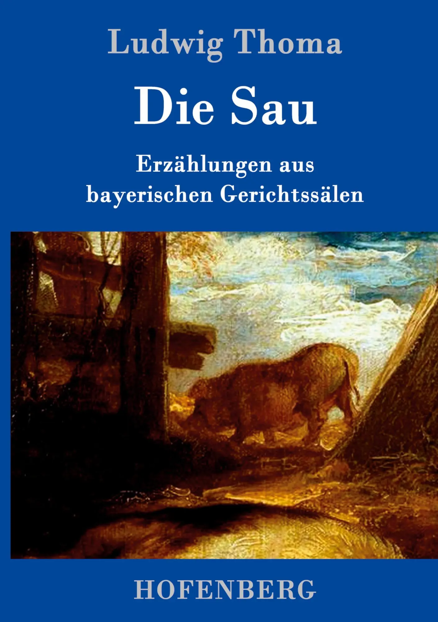 Cover: 9783861991014 | Die Sau | Erzählungen aus bayerischen Gerichtssälen | Ludwig Thoma