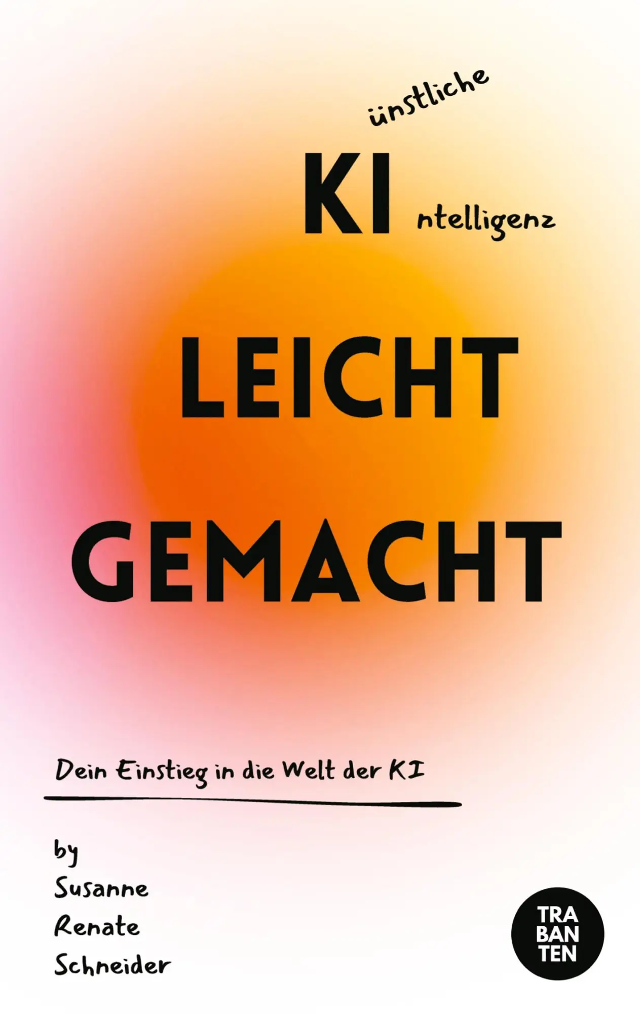Cover: 9783986971014 | KI leicht gemacht | Dein Einstieg in die Welt der KI | Schneider Cover: 9783986971014 | KI leicht gemacht | Dein Einstieg in die Welt der KI | Schneider