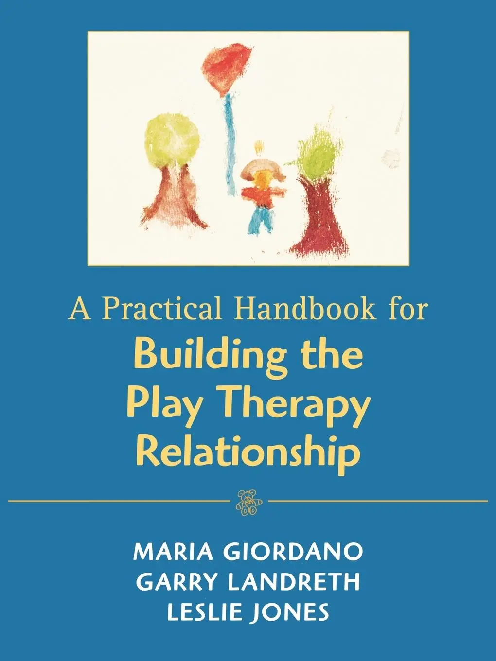 Cover: 9780765701114 | Practical Handbook for Building the Play Therapy Relationship | Buch