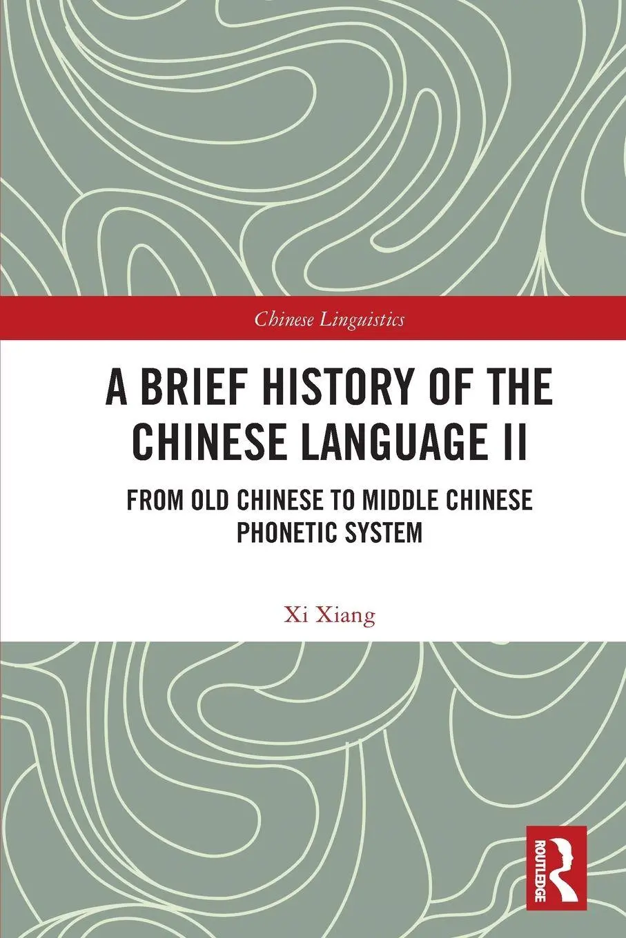 Cover: 9781032381114 | A Brief History of the Chinese Language II | Xi Xiang | Taschenbuch