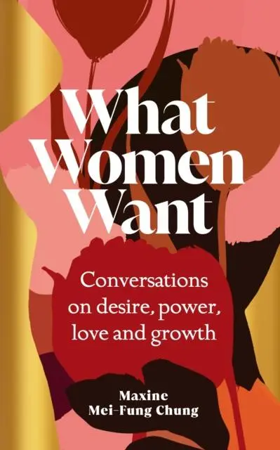 Cover: 9781529151114 | What Women Want | Conversations on Desire, Power, Love and Growth