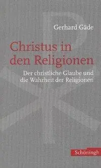 Cover: 9783506701114 | Christus in den Religionen | Gerhard Gäde | Taschenbuch | 196 S.