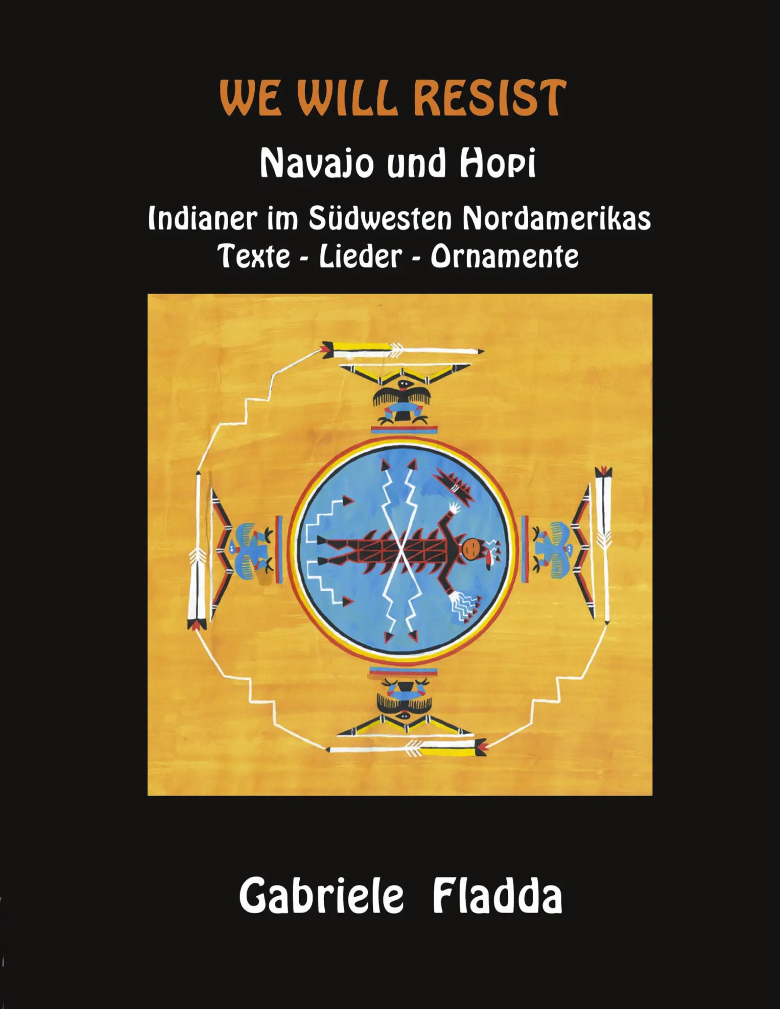 Cover: 9783887581114 | We will resist- Hopi und Navajo | Gabriele Fladda | Taschenbuch | 2001