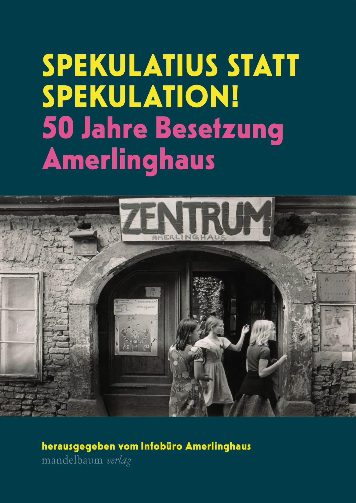 Cover: 9783991361114 | Spekulatius statt Spekulation! | 50 Jahre Besetzung Amerlinghaus