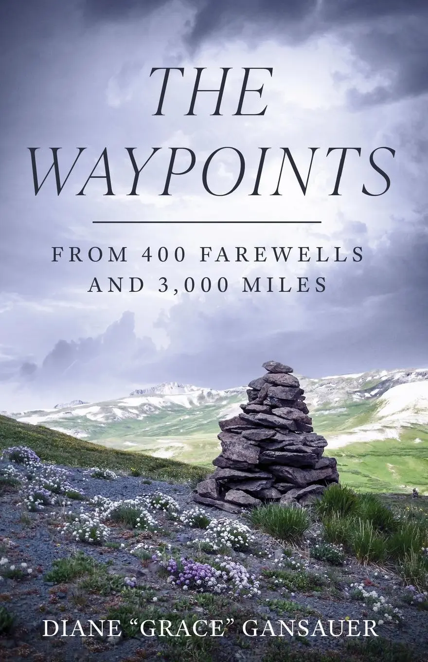 Cover: 9798992221114 | The Waypoints | From 400 Farewells and 3,000 Miles | Diane Gansauer