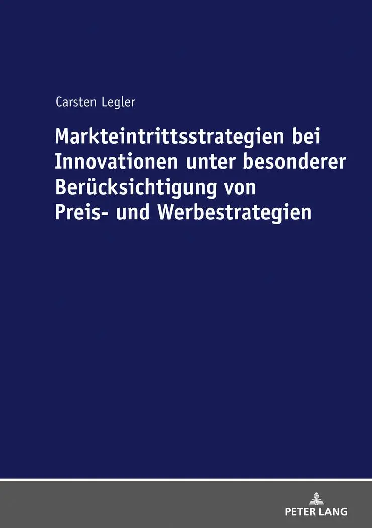 Markteintrittsstrategien bei Innovationen unter besonderer Berücksichtigung von Preis- und Werbestrategien - Carsten Legler Kartoniert (TB)