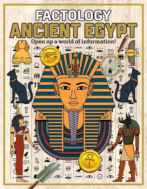 Cover: 9781787081314 | Factology: Ancient Egypt | Open Up a World of Information! | Buch
