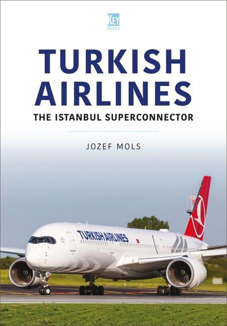 Cover: 9781802821314 | Turkish Airlines: The Istanbul Superconnector | Jozef Mols | Buch