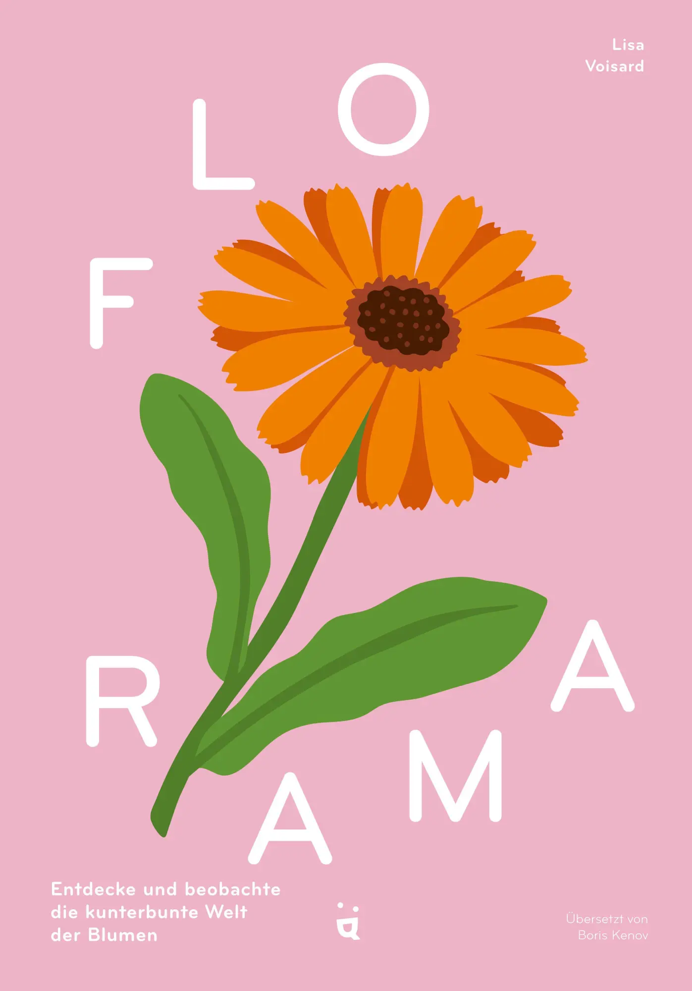 Cover: 9783039641314 | Florama | Entdecke und beobachte die kunterbunte Welt der Blumen