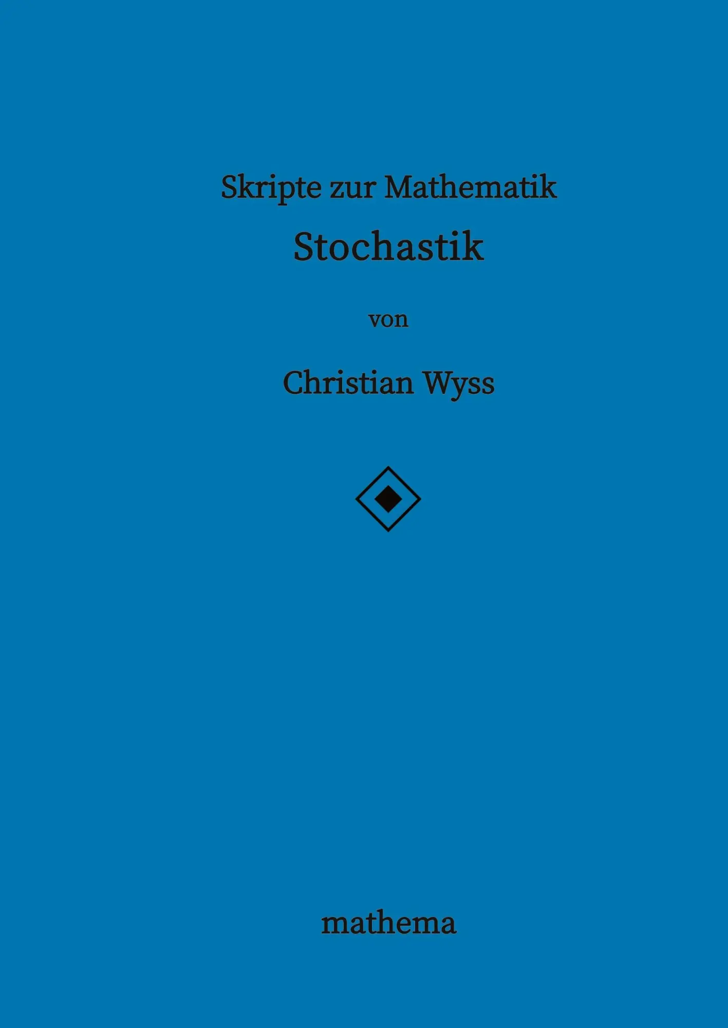Skripte zur Mathematik - Stochastik - Christian Wyss Kartoniert (TB)