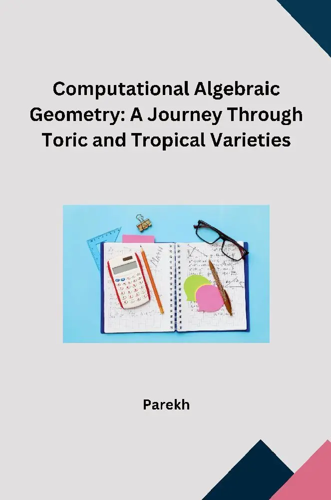 Cover: 9783384231314 | Computational Algebraic Geometry: A Journey Through Toric and...