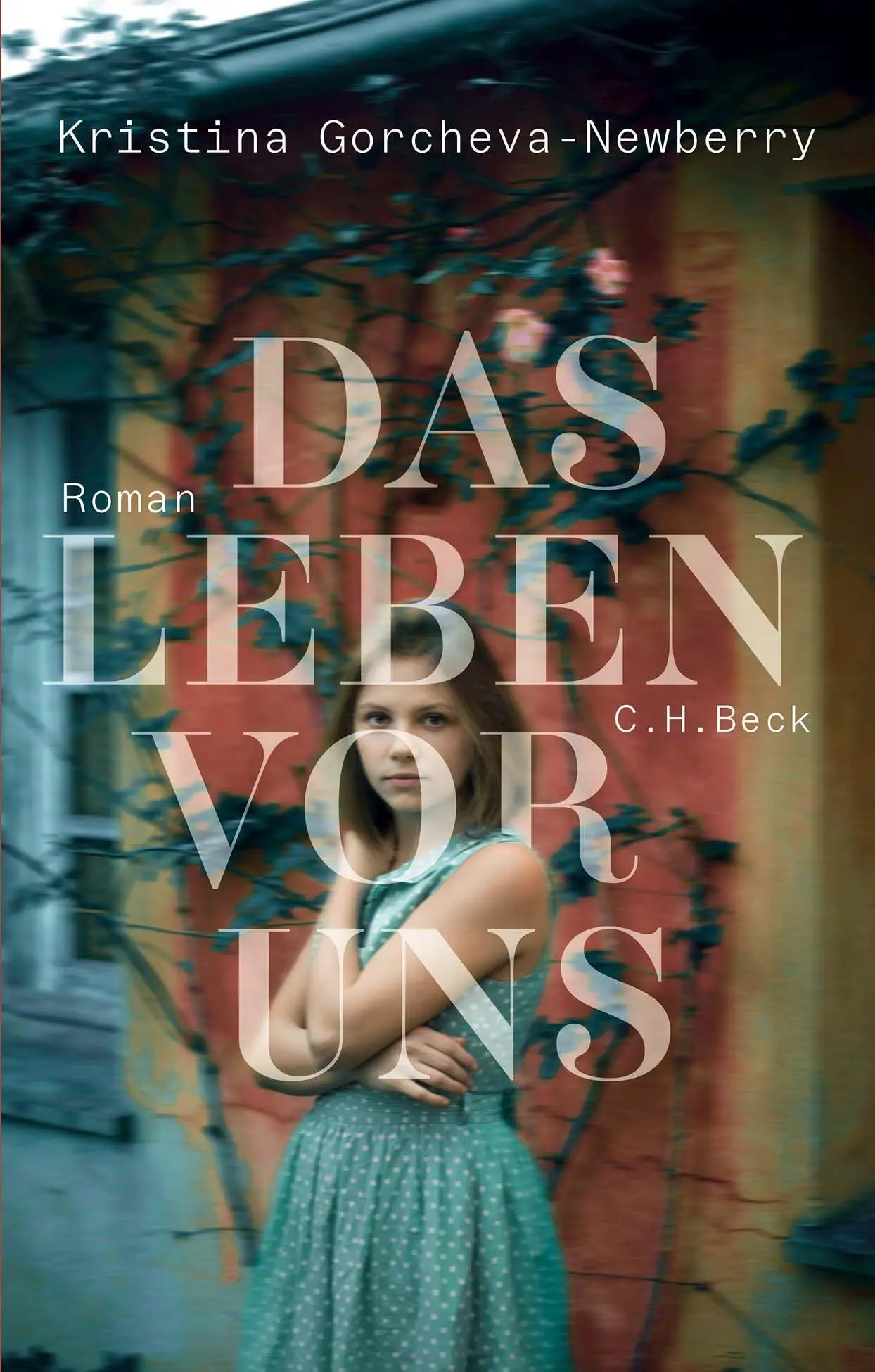 Cover: 9783406791314 | Das Leben vor uns | Roman | Kristina Gorcheva-Newberry | Buch | 359 S.