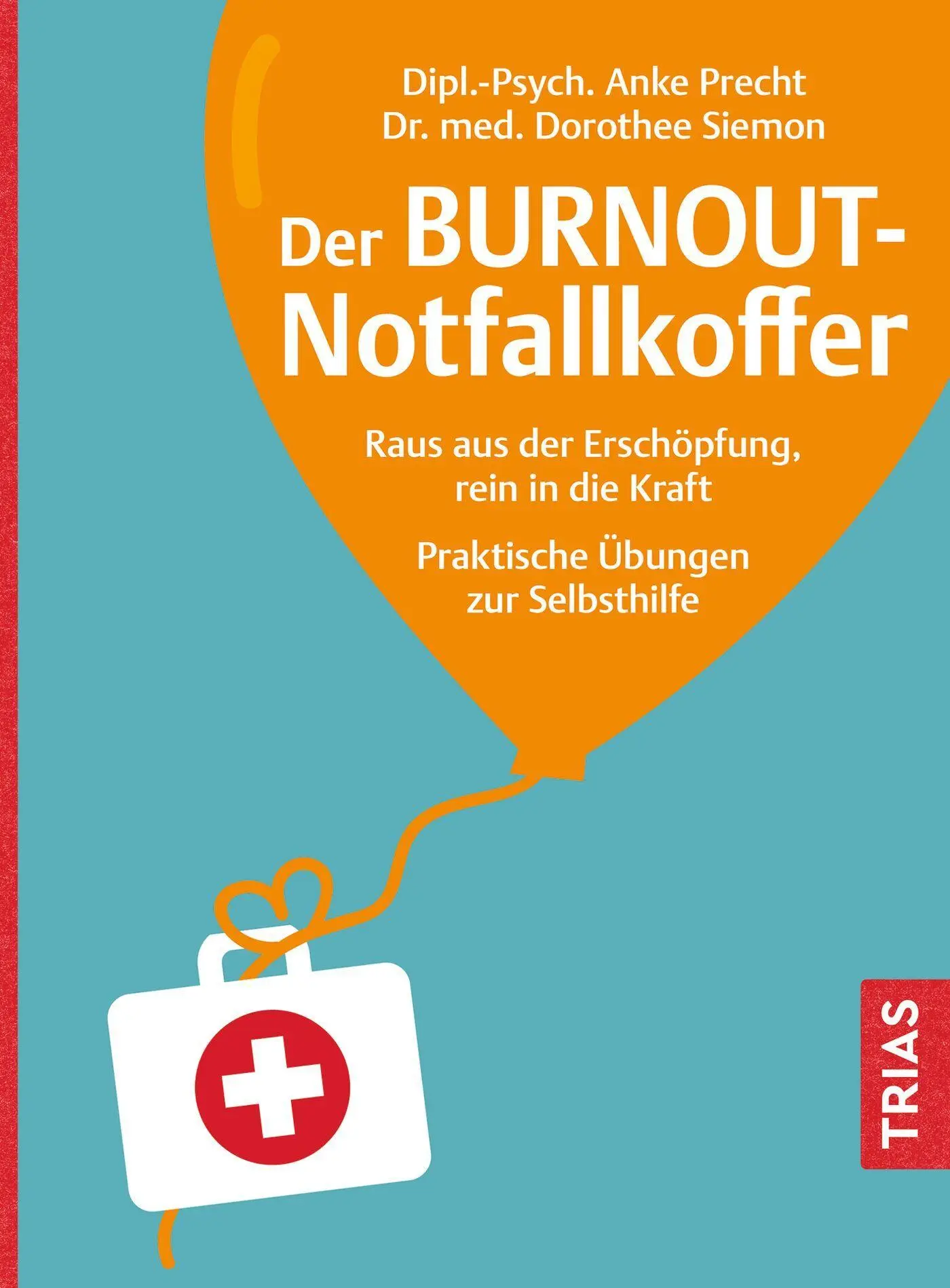 Cover: 9783432121314 | Der Burnout-Notfallkoffer | Anke Precht (u. a.) | Taschenbuch | 144 S.